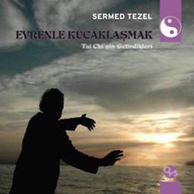 Evrenle Kucaklaşmak - Sermed Tezel