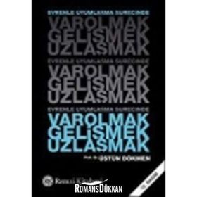 EVRENLE UYUMLAŞMA SÜRECİNDE VAROLMAK GELİŞMEK UZLAŞMAK - ÜSTÜN DÖKMEN