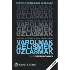EVRENLE UYUMLAŞMA SÜRECİNDE VAROLMAK GELİŞMEK UZLAŞMAK - ÜSTÜN DÖKMEN