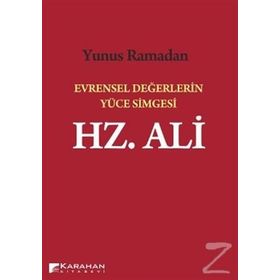 Evrensel Değerlerin Yüce Simgesi Hz. Ali - Yunus Ramadan