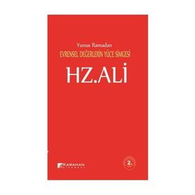 Evrensel Değerlerin Yüce Simgesi Hz. Ali - Yunus Ramadan