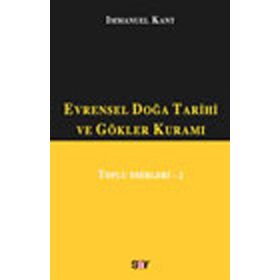 EVRENSEL DOĞA TARIHI VE GÖKLER KURAMI - IMMANUEL KANT