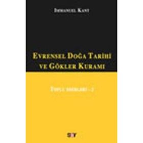 EVRENSEL DOĞA TARIHI VE GÖKLER KURAMI - IMMANUEL KANT