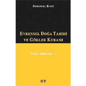EVRENSEL DOĞA TARIHI VE GÖKLER KURAMI - IMMANUEL KANT