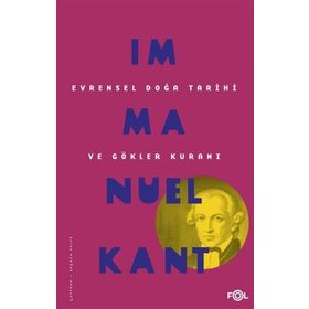 EVRENSEL DOĞA TARIHI VE GÖKLER KURAMI - IMMANUEL KANT