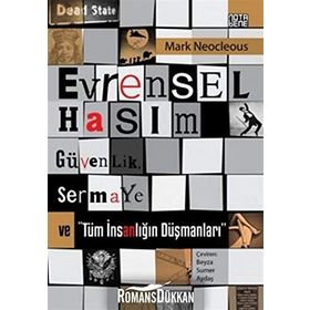 Evrensel Hasım Güvenlik,Sermaye ve Tüm İnsanlığın Düşmanları - Mark Neocleous