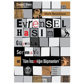 Evrensel Hasım Güvenlik,Sermaye ve Tüm İnsanlığın Düşmanları - Mark Neocleous