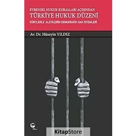 Evrensel Hukuk Kuralları Açısından Türkiye Hukuk Düzeni - Hüseyin Yıldız