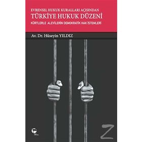 Evrensel Hukuk Kuralları Açısından Türkiye Hukuk Düzeni - Hüseyin Yıldız