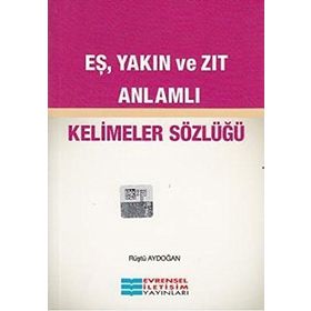 Evrensel İletişim Yayınları Eş Yakın Ve Zıt Anlamlı Kelimeler Sözlüğü 483019