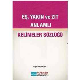 Evrensel İletişim Yayınları Eş Yakın Ve Zıt Anlamlı Kelimeler Sözlüğü 483019