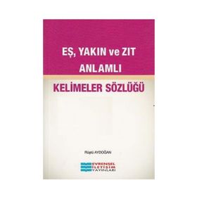 Evrensel İletişim Yayınları Eş Yakın Ve Zıt Anlamlı Kelimeler Sözlüğü 483019
