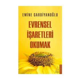 Evrensel İşaretleri Okumak - Emine Gardiyanoğlu