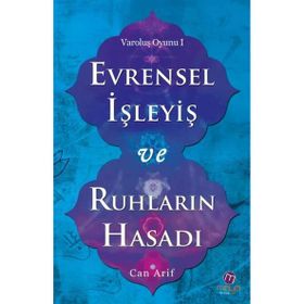 EVRENSEL İŞLEYIŞ VE RUHLARIN HASADI - CAN ARIF