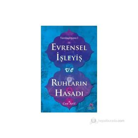 EVRENSEL İŞLEYIŞ VE RUHLARIN HASADI - CAN ARIF
