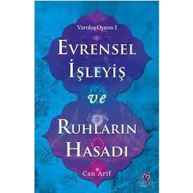 EVRENSEL İŞLEYIŞ VE RUHLARIN HASADI - CAN ARIF