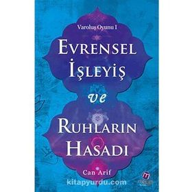 EVRENSEL İŞLEYIŞ VE RUHLARIN HASADI - CAN ARIF