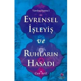 EVRENSEL İŞLEYIŞ VE RUHLARIN HASADI - CAN ARIF