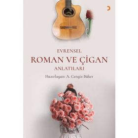 Evrensel Roman ve Çigan Anlatıları - Cengiz Büker - Cinius Yayınları