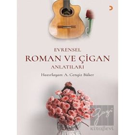 Evrensel Roman ve Çigan Anlatıları - Cengiz Büker - Cinius Yayınları
