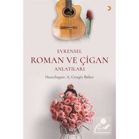 Evrensel Roman ve Çigan Anlatıları - Cengiz Büker - Cinius Yayınları