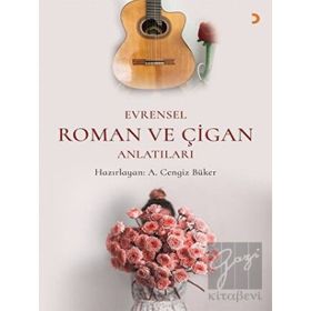 Evrensel Roman ve Çigan Anlatıları - Cengiz Büker - Cinius Yayınları