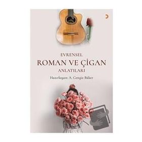 Evrensel Roman ve Çigan Anlatıları - Cengiz Büker - Cinius Yayınları