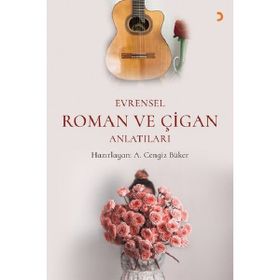 Evrensel Roman ve Çigan Anlatıları - Cengiz Büker - Cinius Yayınları