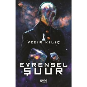 Evrensel Şuur - Vezir Kılıç