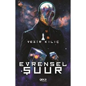 Evrensel Şuur - Vezir Kılıç