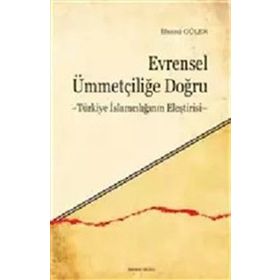 Evrensel Ümmetçiliğe Doğru - İlhami Güler