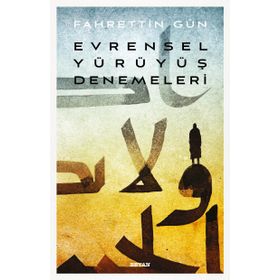 Evrensel Yürüyüş Denemeleri - Fahrettin Gün