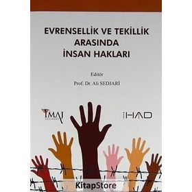 EVRENSELLIK VE TEKILLIK ARASINDA İNSAN HAKLARI - ALI SEDJARI