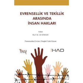 EVRENSELLIK VE TEKILLIK ARASINDA İNSAN HAKLARI - ALI SEDJARI