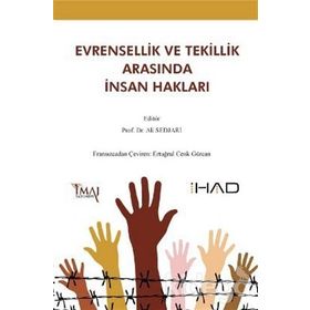 EVRENSELLIK VE TEKILLIK ARASINDA İNSAN HAKLARI - ALI SEDJARI