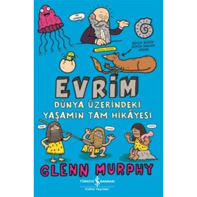Evrim Dünya Üzerindeki Yaşamın Tam Hikayesi - Glenn Murphy