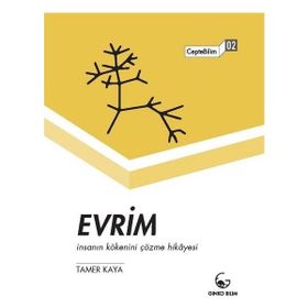 Evrim - İnsanın Kökenini Çözme Hikayesi - Tamer Kaya