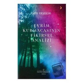 Evrim Kurmacasının Fikirsel Analizi - Fatih Erşeker