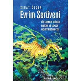 EVRIM SERÜVENI BIR KURAMIN DOĞUŞU, GELIŞIMI VE GÜNLÜK YAŞANTIMIZDAKI YERI - SEDAT ÖLÇER