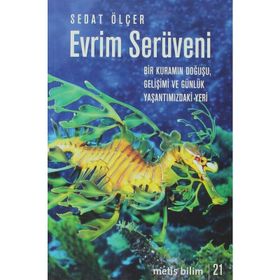EVRIM SERÜVENI BIR KURAMIN DOĞUŞU, GELIŞIMI VE GÜNLÜK YAŞANTIMIZDAKI YERI - SEDAT ÖLÇER