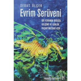 EVRIM SERÜVENI BIR KURAMIN DOĞUŞU, GELIŞIMI VE GÜNLÜK YAŞANTIMIZDAKI YERI - SEDAT ÖLÇER