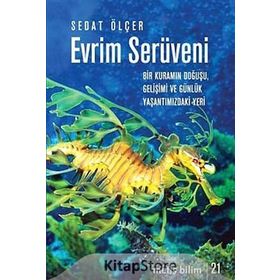EVRIM SERÜVENI BIR KURAMIN DOĞUŞU, GELIŞIMI VE GÜNLÜK YAŞANTIMIZDAKI YERI - SEDAT ÖLÇER