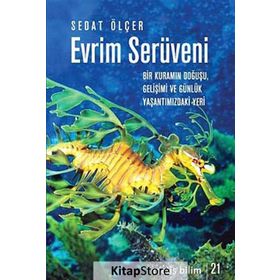 EVRIM SERÜVENI BIR KURAMIN DOĞUŞU, GELIŞIMI VE GÜNLÜK YAŞANTIMIZDAKI YERI - SEDAT ÖLÇER