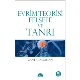 EVRIM TEORISI FELSEFE VE TANRI - CANER TASLAMAN