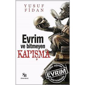 Evrim ve Bitmeyen Kapışma - Yusuf Fidan