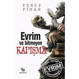 Evrim ve Bitmeyen Kapışma - Yusuf Fidan