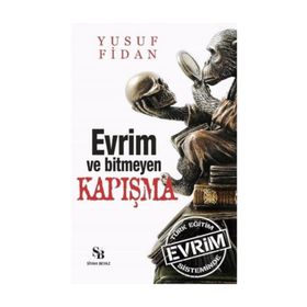 Evrim ve Bitmeyen Kapışma - Yusuf Fidan