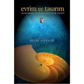 EVRIM VE TASARIM GELEN-EKSEL VE ÇAĞDAŞ METINLER SEÇKISI - RECEP ALPYAĞIL