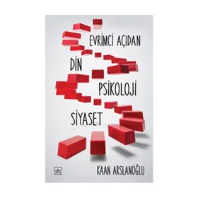 Evrimci Açıdan Din, Psikoloji, Siyaset - Kaan Arslanoğlu