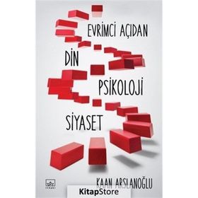 Evrimci Açıdan Din, Psikoloji, Siyaset - Kaan Arslanoğlu